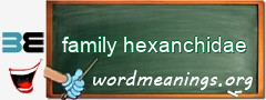 WordMeaning blackboard for family hexanchidae